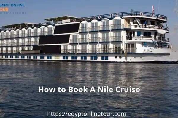 How to Book a Nile Cruise| Travel Guide
