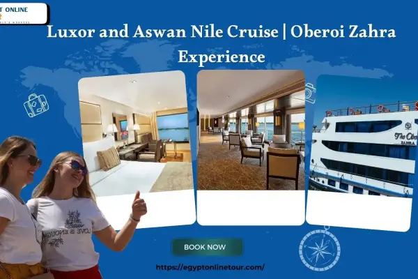 Luxor and Aswan Nile Cruise | Oberoi Zahra Experience
